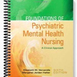 Test Bank for Foundations of Psychiatric Mental Health Nursing A Clinical Approach 6th Edition by Varcarolis
