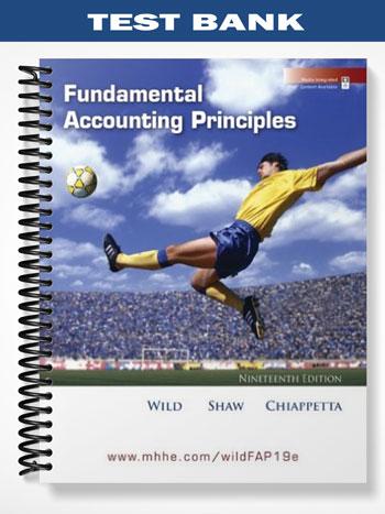 Test Bank for Fundamental Accounting Principles 19th Edition by Wild