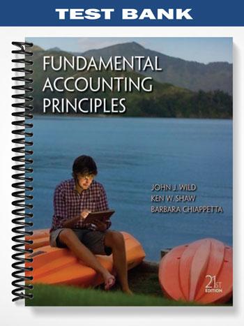 Test Bank for Fundamental Accounting Principles 21st Edition by Wild