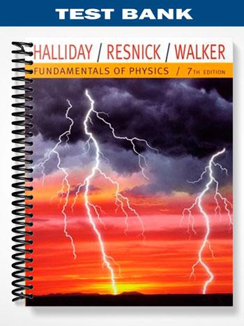 Test Bank for Fundamentals Of Physics 7th Edition by Halliday