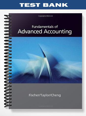 Test Bank for Fundamentals of Advanced Accounting 1st Edition by Fischer
