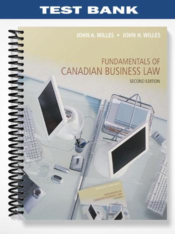 Test Bank for Fundamentals of Canadian Business Law 2nd Edition by Willes