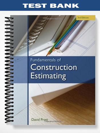 Test Bank for Fundamentals of Construction Estimating 3rd Edition by David Pratt