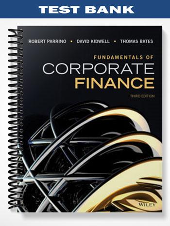 Test Bank for Fundamentals of Corporate Finance 3rd Edition by Parrino