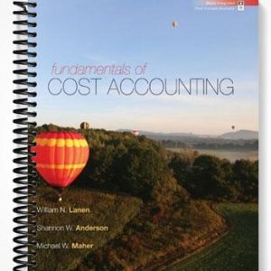 Test Bank for Fundamentals of Cost Accounting 3rd Edition by Lanen