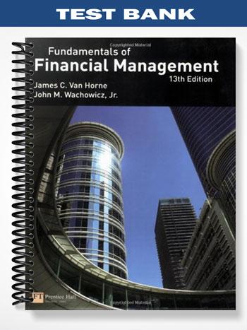 Test Bank for Fundamentals of Financial Management 13th Edition by Horne