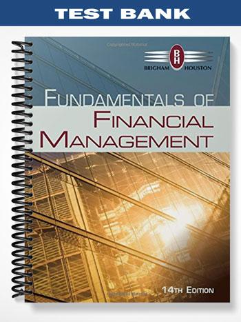 Test Bank for Fundamentals of Financial Management 14th Edition by Brigham