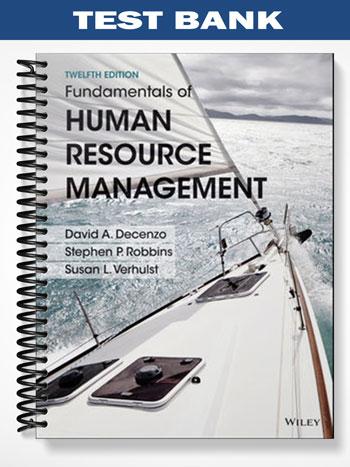 Test Bank for Fundamentals of Human Resource Management 12th Edition by DeCenzo