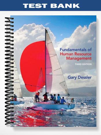 Test Bank for Fundamentals of Human Resource Management 3rd Edition by Gary Dessler