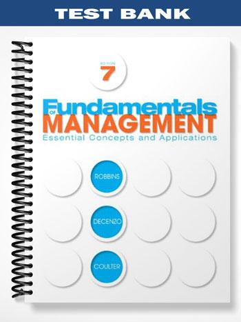 Test Bank for Fundamentals of Management 7th Edition by Robbins