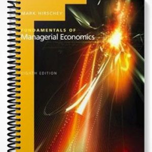 Test Bank for Fundamentals of Managerial Economics 8th Edition by Mark Hirschey