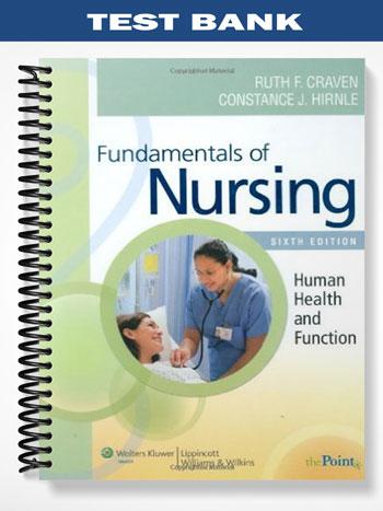 Test Bank for Fundamentals of Nursing Human Health and Function 6th Edition by Craven