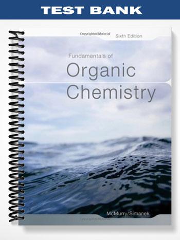 Test Bank for Fundamentals of Organic Chemistry 6th Edition by McMurry