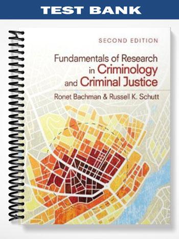 Test Bank for Fundamentals of Research in Criminology and Criminal Justice 2nd Edition by Bachman