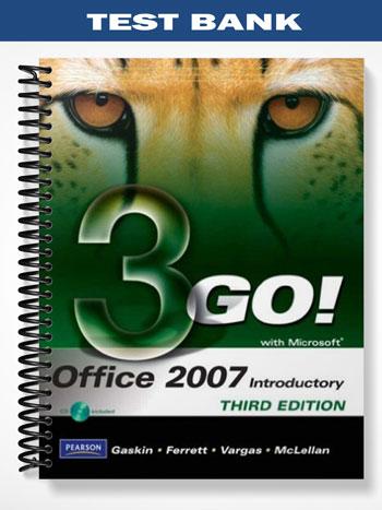 Test Bank for GO! with Microsoft Office 2007 Introductory 3rd Edition by Gaskin