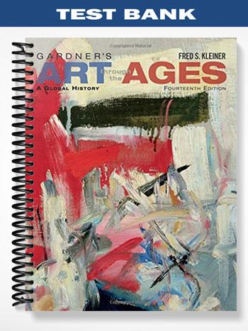 Test Bank for Gardners Art through the Ages A Global History 14th Edition by Kleiner