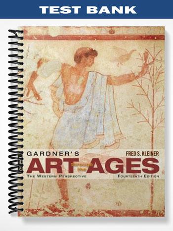 Test Bank for Gardners Art through the Ages The Western Perspective Volume I 14th Edition by Kleiner