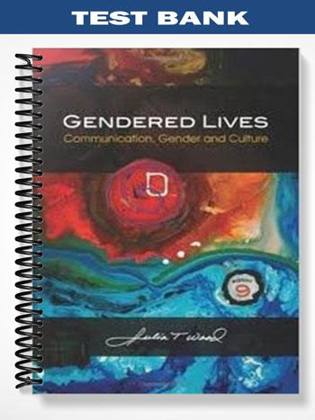 Test Bank for Gendered Lives Communication Gender and Culture 9th Edition by Wood