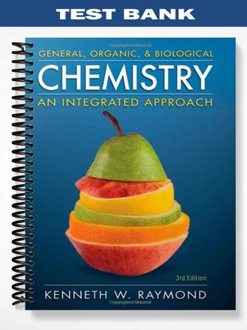 Test Bank for General Organic and Biological Chemistry 3rd Edition by Raymond