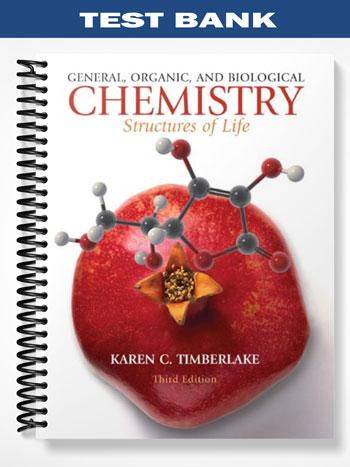 Test Bank for General Organic and Biological Chemistry Structures of Life 3rd Edition by Timberlake