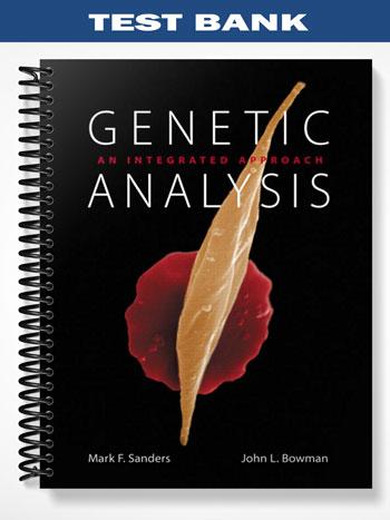 Test Bank for Genetic Analysis An Integrated Approach 1st Edition by Sanders