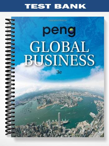 Test Bank for Global Business 3rd Edition by Mike Peng