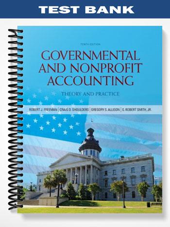 Test Bank for Governmental and Nonprofit Accounting 10th Edition by Smith