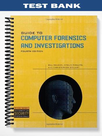 Test Bank for Guide to Computer Forensics and Investigations 4th Edition by Nelson
