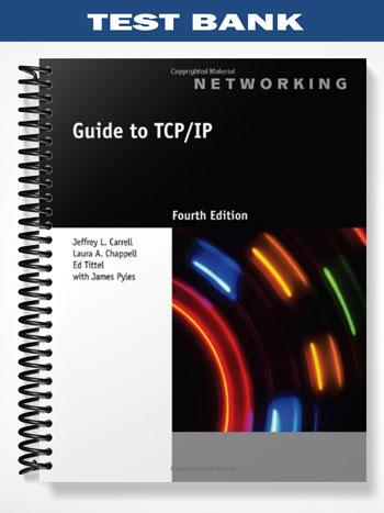 Test Bank for Guide to TCP IP 4th Edition by Carrell