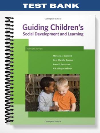 Test Bank for Guiding Childrens Social Development and Learning 7th Edition by Kostelnik
