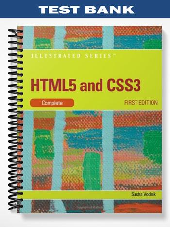 Test Bank for HTML5 and CSS3 Illustrated Complete 1st Edition by Sasha Vodnik