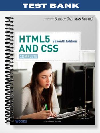 Test Bank for HTML5 and CSS Complete 7th Edition by Woods