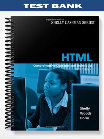 Test Bank for HTML Comprehensive Concepts and Techniques 5th Edition by Shelly
