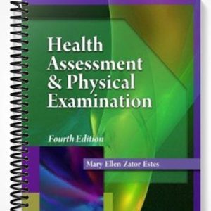 Test Bank for Health Assessment and Physical Examination 4th Edition by Mary Ellen Zator Estes