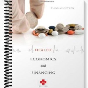 Test Bank for Health Economics and Financing 4th Edition by Getzen