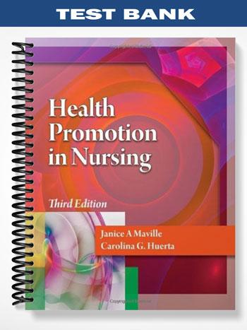 Test Bank for Health Promotion in Nursing 3rd Edition by Maville