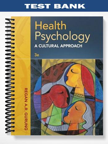 Test Bank for Health Psychology A Cultural Approach 3rd Edition by Gurung