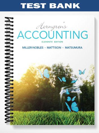Test Bank for Horngrens Accounting 11th Edition by Miller-Nobles