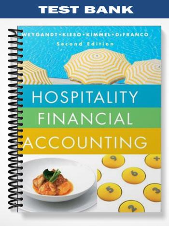 Test Bank for Hospitality Financial Accounting 2nd Edition by Weygandt