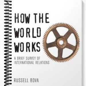 Test Bank for How the World Works A Brief Survey of International Relations 1st Edition by Bova