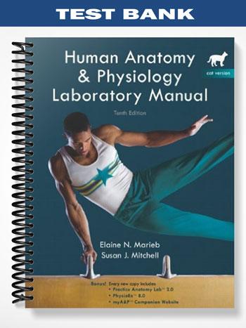 Test Bank for Human Anatomy & Physiology Lab Manual Cat Version 10th Edition by Marieb