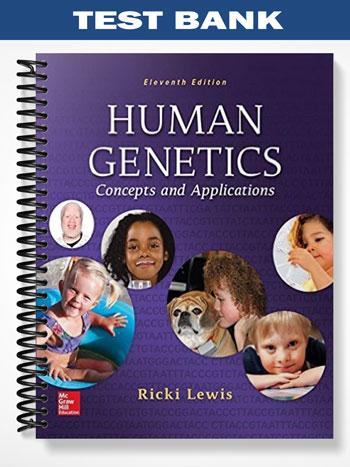 Test Bank for Human Genetics Concepts and Applications 11th Edition by Ricki Lewis