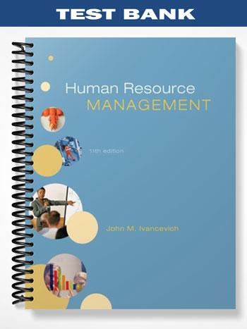 Test Bank for Human Resource Management 11th Edition by Ivancevich
