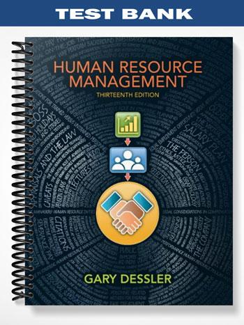 Test Bank for Human Resource Management 13th Edition by Gary Dessler