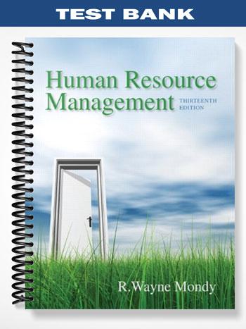 Test Bank for Human Resource Management 13th Edition by Mondy