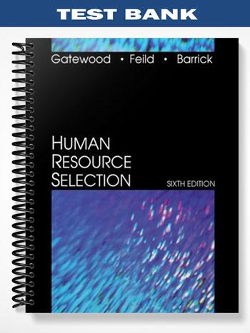Test Bank for Human Resource Selection 6th Edition by Gatewood