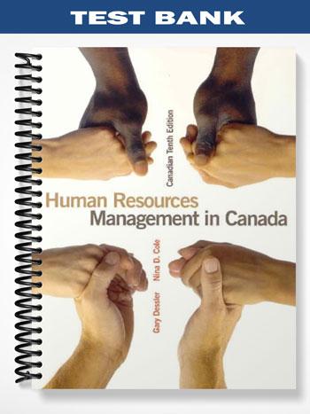 Test Bank for Human Resources Management in Canada Canadian Tenth Edition 10th Edition by Dessler