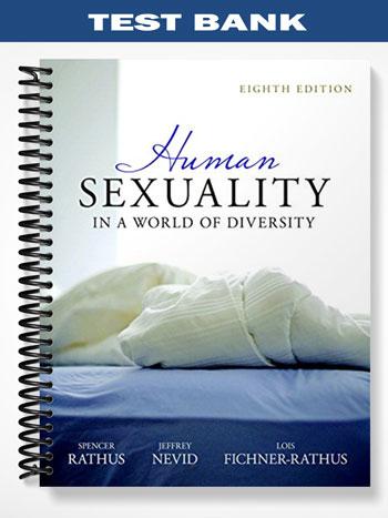 Test Bank for Human Sexuality in a World of Diversity 8th Edition by Rathus