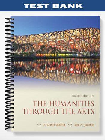 Test Bank for Humanities through the Arts 8th Edition by Martin