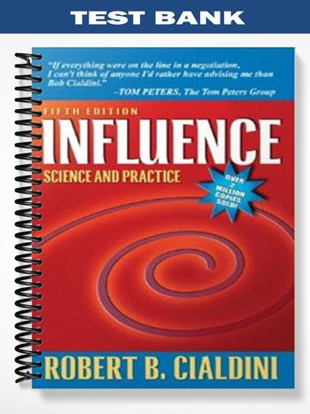 Test Bank for Influence Science and Practice 5th Edition by Cialdini